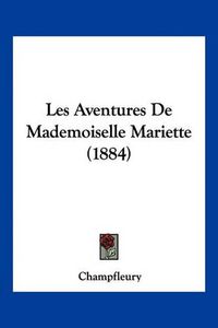 Cover image for Les Aventures de Mademoiselle Mariette (1884)