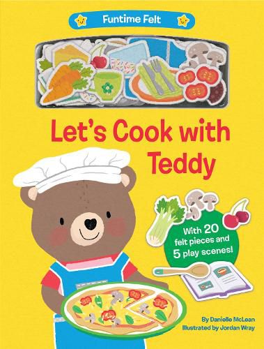 Let's Cook with Teddy: With 20 colorful felt play pieces