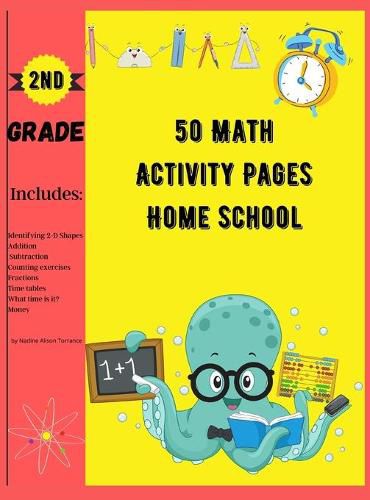 Cover image for 50 Math Activity Pages Home School 2nd Grade: Builds and Boosts Key Skills Including Math Drills and Vertical Multiplication Problems Worksheets.