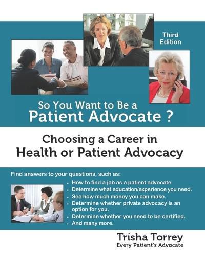 Cover image for So You Want to Be a Patient Advocate?: Choosing a Career in Health or Patient Advocacy