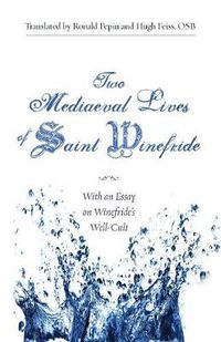 Cover image for Two Mediaeval Lives of Saint Winefride: With an Essay on Winefride's Well-Cult