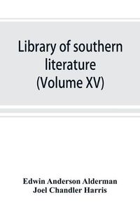 Cover image for Library of southern literature (Volume XV)