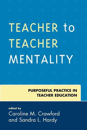 Cover image for Teacher to Teacher Mentality: Purposeful Practice in Teacher Education