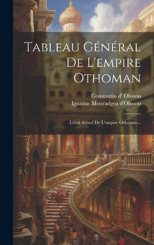 Cover image for Tableau General De L'empire Othoman