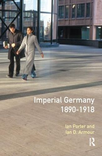 Cover image for Imperial Germany 1890 - 1918