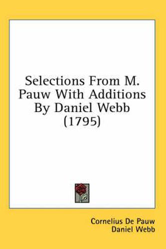 Selections from M. Pauw with Additions by Daniel Webb (1795)