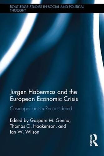 Cover image for Jurgen Habermas and the European Economic Crisis: Cosmopolitanism Reconsidered