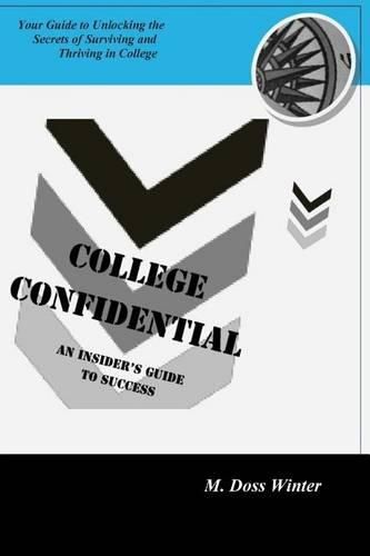 Cover image for College Confidential: An Insider's Guide To Success