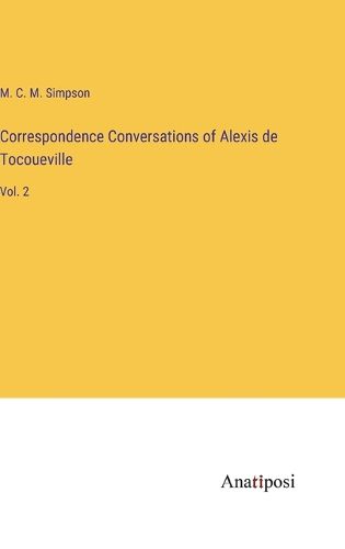 Cover image for Correspondence Conversations of Alexis de Tocoueville