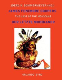 Cover image for James Fenimore Coopers The Last of the Mohicans / Der letzte Mohikaner: A Narrative of 1757 / Eine Erzahlung aus dem Jahre 1757