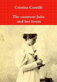 Cover image for The Countess Julia and Her Lovers