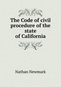 Cover image for The Code of civil procedure of the state of California