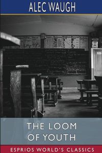 Cover image for The Loom of Youth (Esprios Classics)