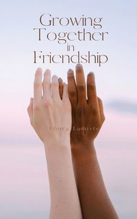 Cover image for Growing Together in Friendship