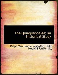 Cover image for The Quinquennales; an Historical Study