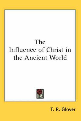 Cover image for The Influence of Christ in the Ancient World