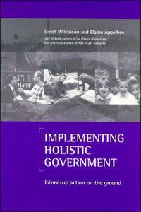 Cover image for Implementing holistic government: Joined-up action on the ground