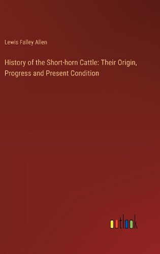 History of the Short-horn Cattle