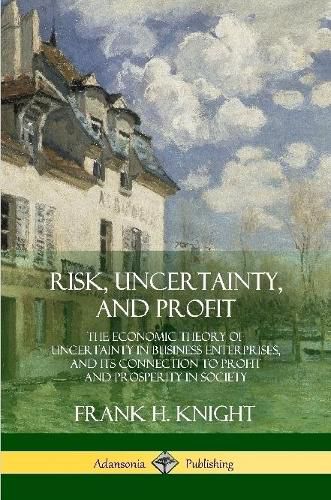 Cover image for Risk, Uncertainty, and Profit