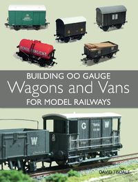 Cover image for Building 00 Gauge Wagons and Vans for Model Railways