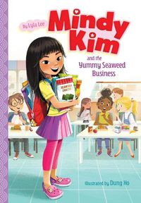 Cover image for Mindy Kim and the Yummy Seaweed Business: #1