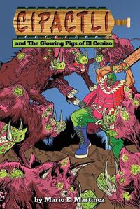 Cover image for The Glowing Pigs of El Cenizo