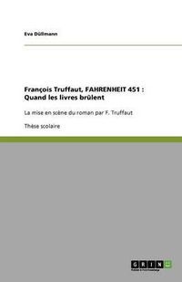 Cover image for Francois Truffaut, FAHRENHEIT 451: Quand les livres brulent