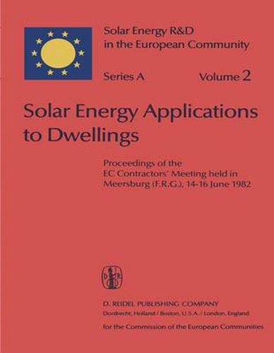 Cover image for Solar Energy Applications to Dwellings: Proceedings of the EC Contractors' Meeting held in Meersburg (F.R.G.), 14-16 June 1982