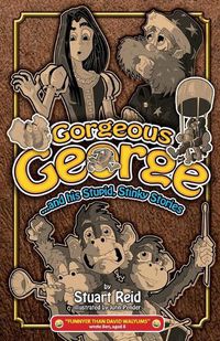 Cover image for Gorgeous George and His Stupid Stinky Stories