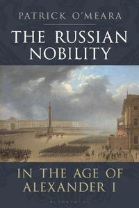 Cover image for The Russian Nobility in the Age of Alexander I