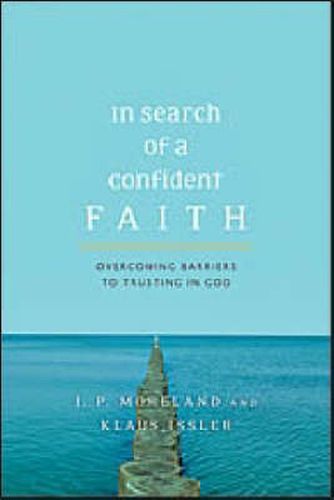 Cover image for In Search of a Confident Faith: Overcoming Barriers to Trusting God