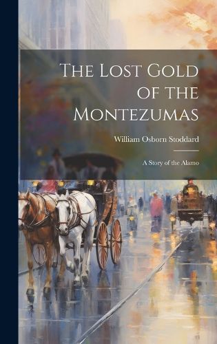 The Lost Gold of the Montezumas