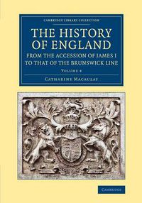 Cover image for The History of England from the Accession of James I to that of the Brunswick Line: Volume 4