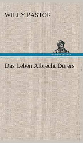 Cover image for Das Leben Albrecht Durers