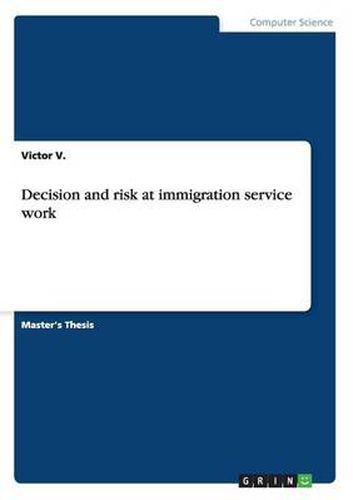 Cover image for Decision and risk at immigration service work