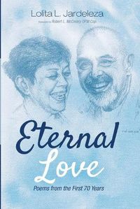 Cover image for Eternal Love: Poems from the First 70 Years