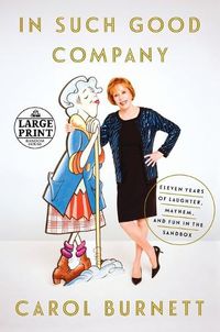 Cover image for In Such Good Company: Eleven Years of Laughter, Mayhem, and Fun in the Sandbox