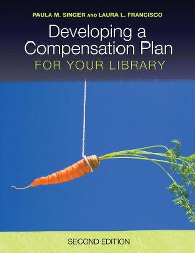 Cover image for Developing a Compensation Plan for Your Library