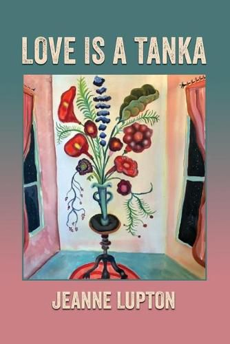 Cover image for Love Is a Tanka