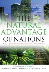 Cover image for The Natural Advantage of Nations: Business Opportunities, Innovations and Governance in the 21st Century