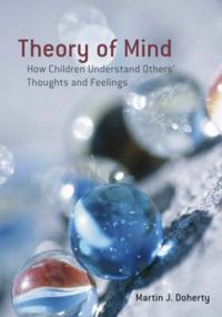 Cover image for Theory of Mind: How Children Understand Others' Thoughts and Feelings