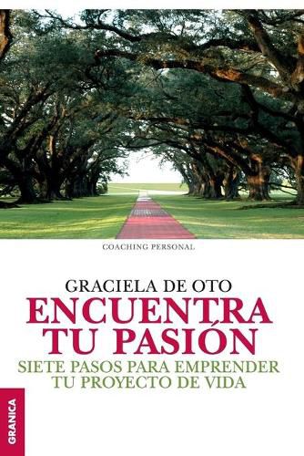 Cover image for Encuentra tu pasion: Siete pasos para emprender tu proyecto de vida