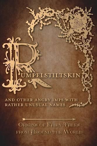Cover image for Rumpelstiltskin - And Other Angry Imps with Rather Unusual Names (Origins of Fairy Tales from Around the World)