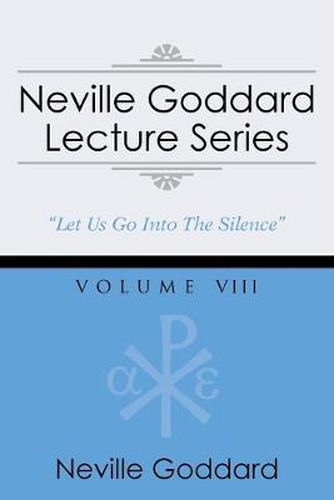 Cover image for Neville Goddard Lecture Series, Volume VIII: (A Gnostic Audio Selection, Includes Free Access to Streaming Audio Book)