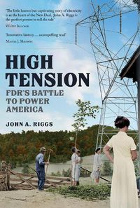 Cover image for High Tension: FDR's Battle to Power America