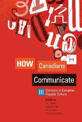 How Canadians Communicate III: Contexts of Canadian Popular Culture