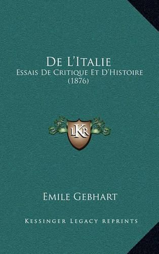 de L'Italie: Essais de Critique Et D'Histoire (1876)