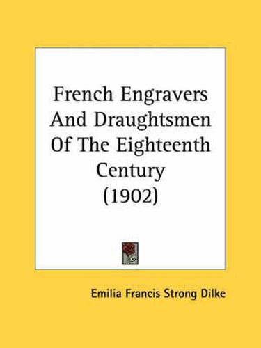 Cover image for French Engravers and Draughtsmen of the Eighteenth Century (1902)