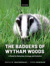 Cover image for The Badgers of Wytham Woods: A Model for Behaviour, Ecology, and Evolution