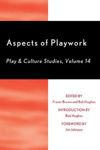 Cover image for Aspects of Playwork: Play and Culture Studies